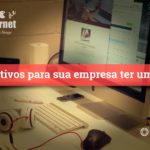 7 Motivos para sua empresa ter um site
